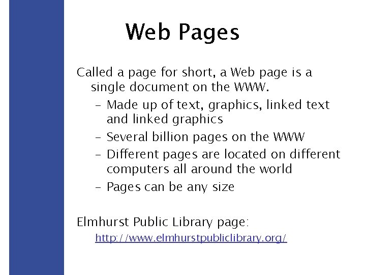 Web Pages Called a page for short, a Web page is a single document