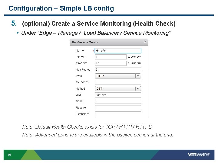 Configuration – Simple LB config 5. (optional) Create a Service Monitoring (Health Check) •