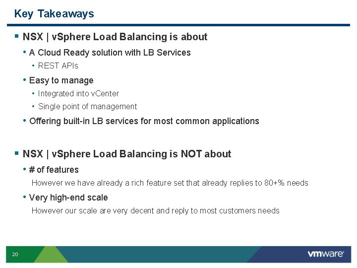 Key Takeaways § NSX | v. Sphere Load Balancing is about • A Cloud