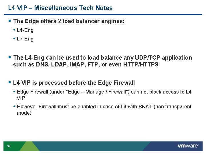 L 4 VIP – Miscellaneous Tech Notes § The Edge offers 2 load balancer