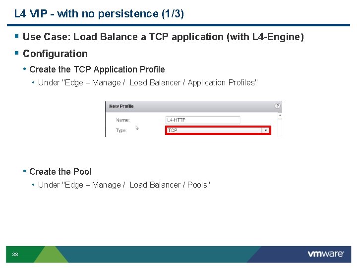 L 4 VIP - with no persistence (1/3) § Use Case: Load Balance a