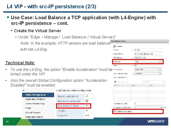 L 4 VIP - with src-IP persistence (2/3) § Use Case: Load Balance a