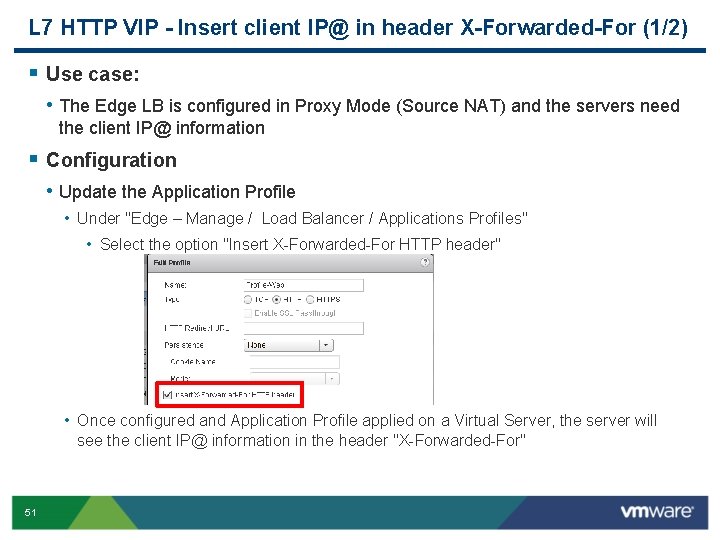 L 7 HTTP VIP - Insert client IP@ in header X-Forwarded-For (1/2) § Use