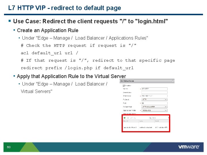 L 7 HTTP VIP - redirect to default page § Use Case: Redirect the