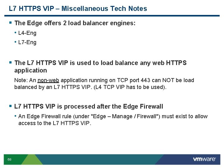 L 7 HTTPS VIP – Miscellaneous Tech Notes § The Edge offers 2 load