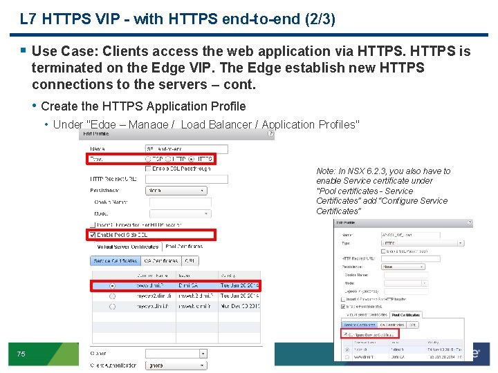 L 7 HTTPS VIP - with HTTPS end-to-end (2/3) § Use Case: Clients access