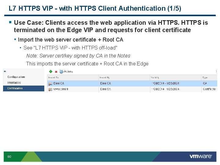 L 7 HTTPS VIP - with HTTPS Client Authentication (1/5) § Use Case: Clients