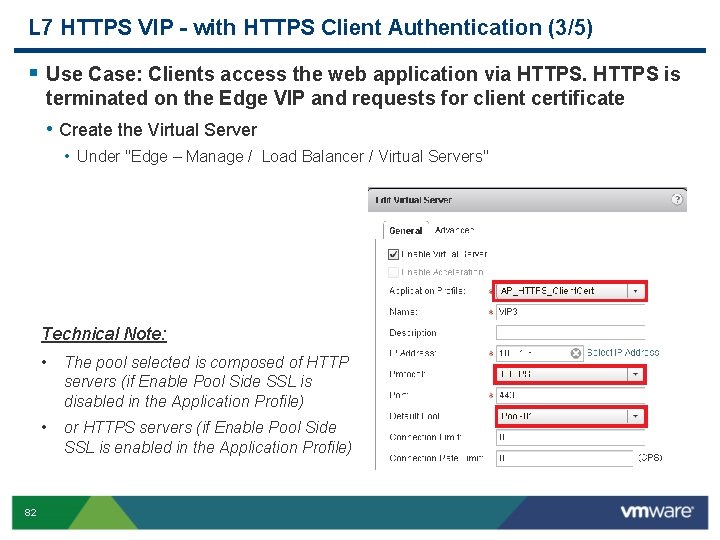 L 7 HTTPS VIP - with HTTPS Client Authentication (3/5) § Use Case: Clients