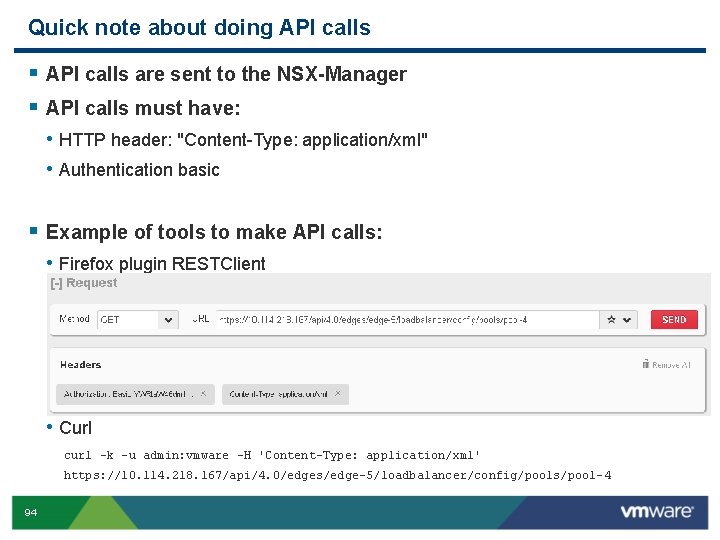 Quick note about doing API calls § API calls are sent to the NSX-Manager