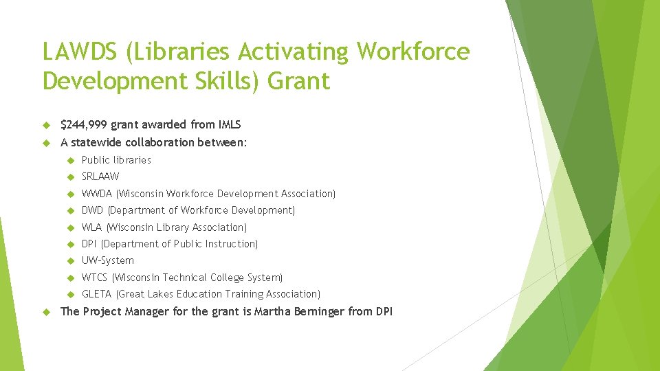 LAWDS (Libraries Activating Workforce Development Skills) Grant $244, 999 grant awarded from IMLS A