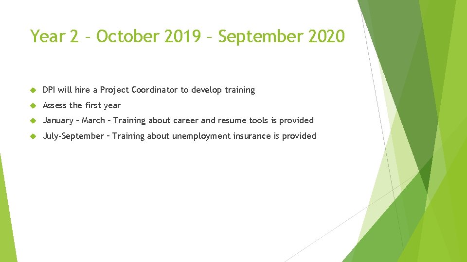 Year 2 – October 2019 – September 2020 DPI will hire a Project Coordinator