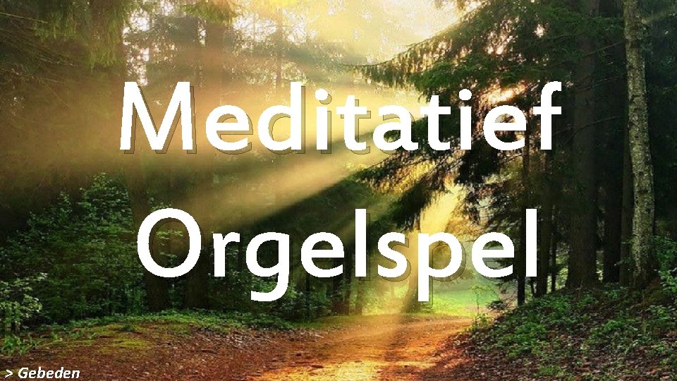 Meditatief Orgelspel > Gebeden 