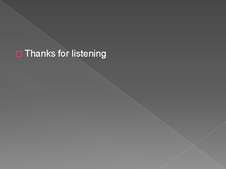 � Thanks for listening 