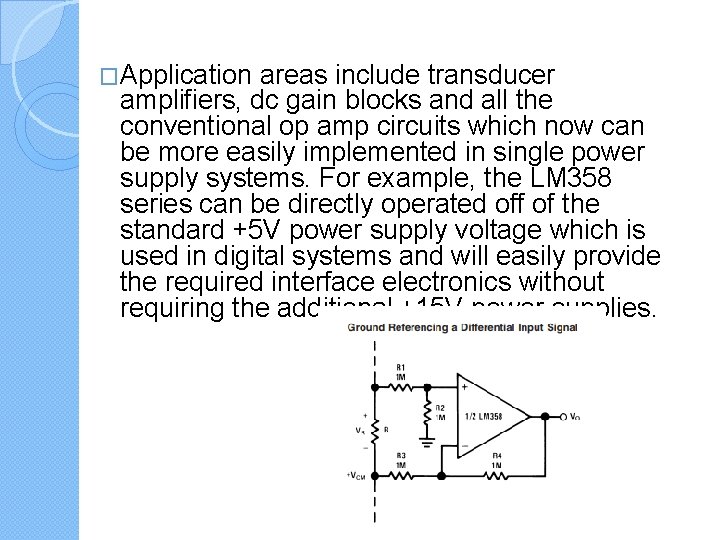 �Application areas include transducer amplifiers, dc gain blocks and all the conventional op amp