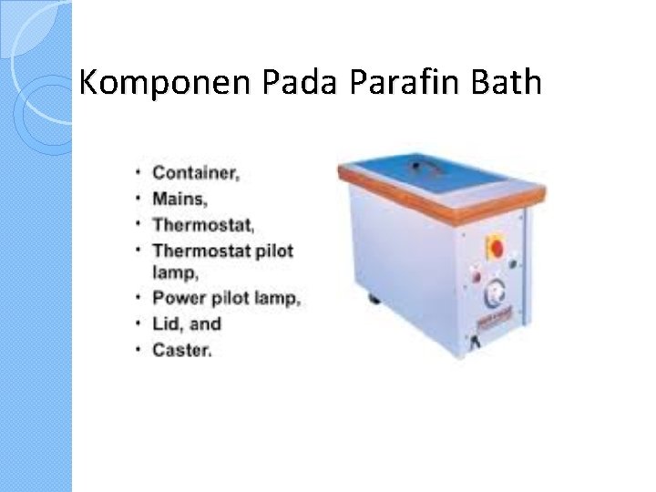 Komponen Pada Parafin Bath 