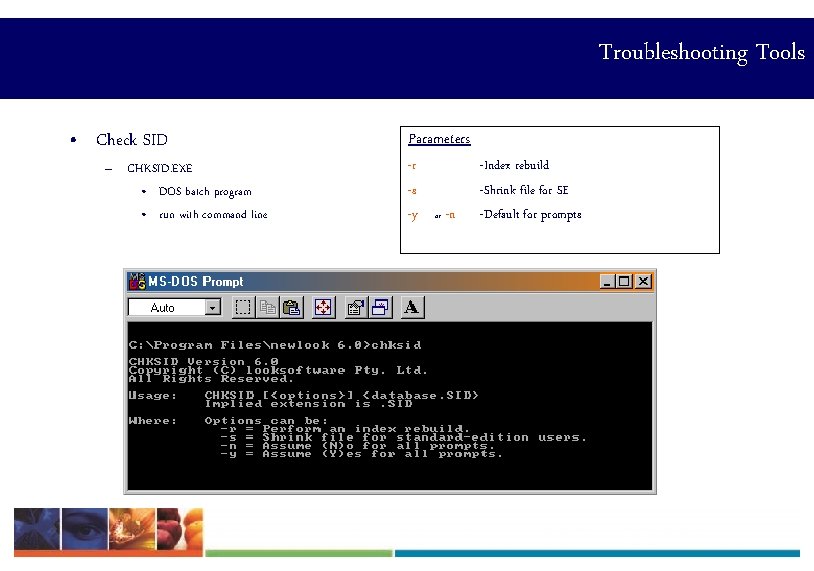 Troubleshooting Tools • Check SID – CHKSID. EXE • DOS batch program • run