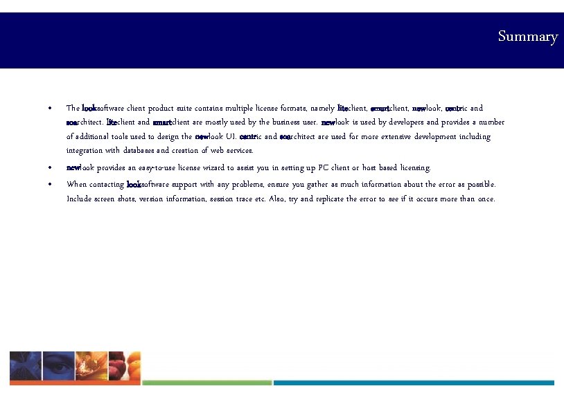 Summary • • • The looksoftware client product suite contains multiple license formats, namely