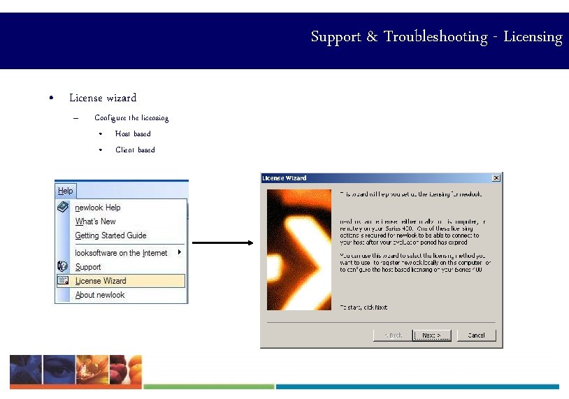 Support & Troubleshooting - Licensing • License wizard – Configure the licensing • Host