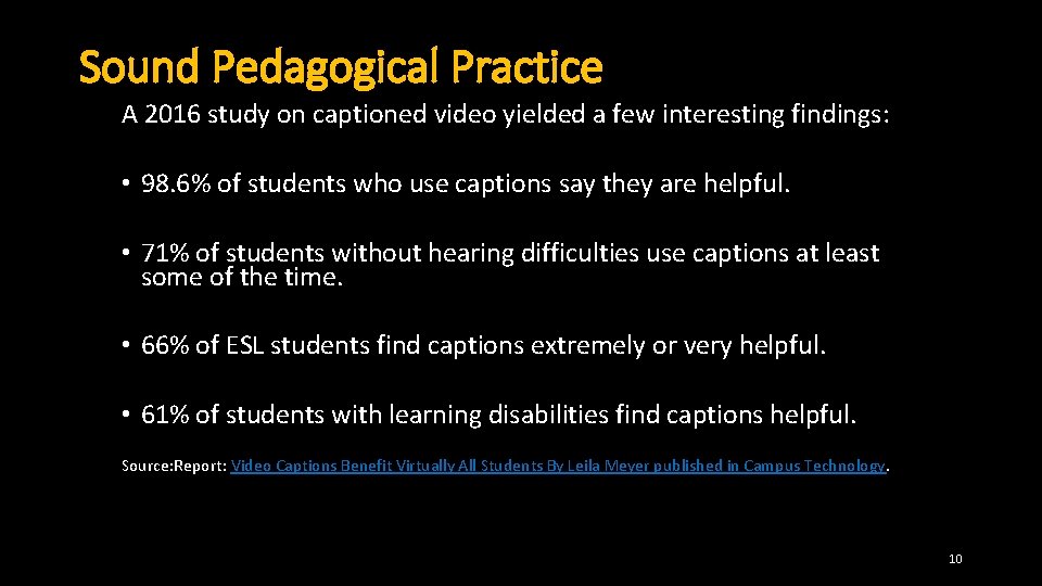 Sound Pedagogical Practice A 2016 study on captioned video yielded a few interesting findings: Sound Pedagogical Practice A 2016 study on captioned video yielded a few interesting findings: