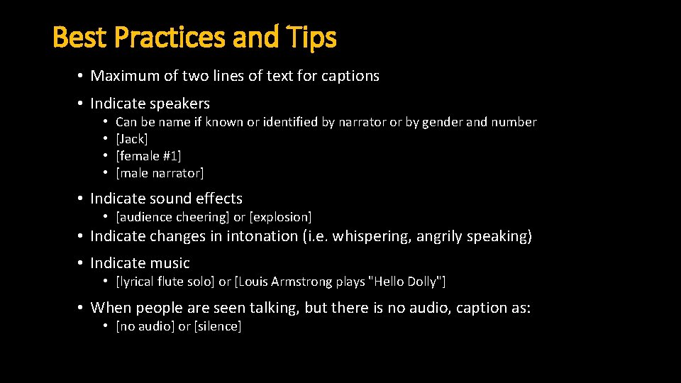 Best Practices and Tips • Maximum of two lines of text for captions • Best Practices and Tips • Maximum of two lines of text for captions •