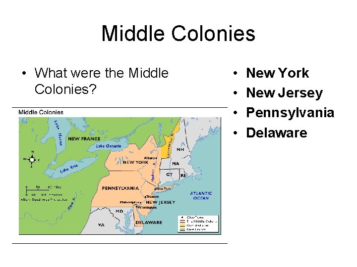 Middle Colonies • What were the Middle Colonies? • • New York New Jersey