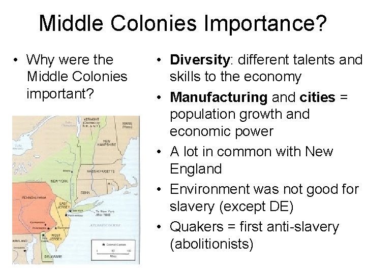 Middle Colonies Importance? • Why were the Middle Colonies important? • Diversity: different talents