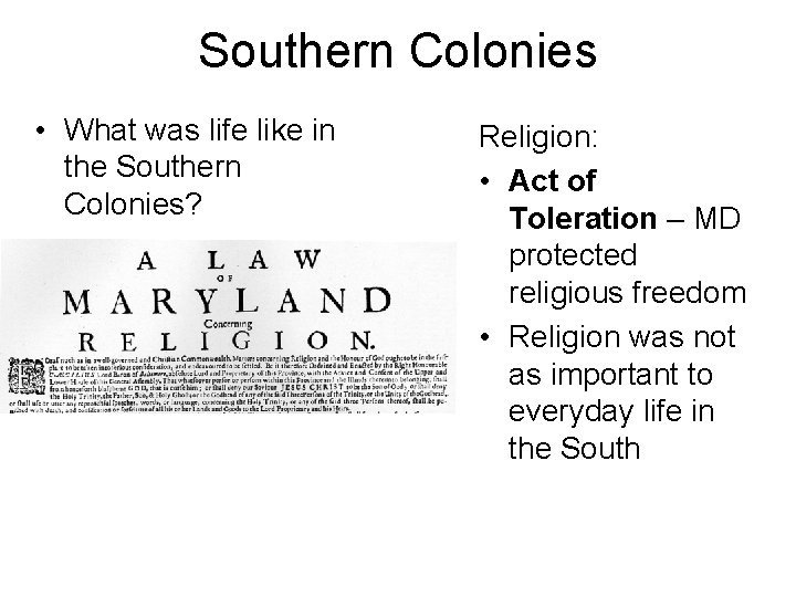 Southern Colonies • What was life like in the Southern Colonies? Religion: • Act