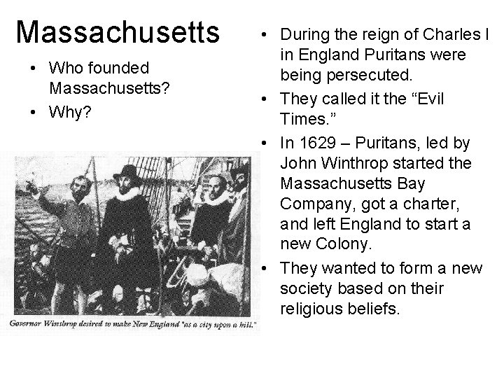 Massachusetts • Who founded Massachusetts? • Why? • During the reign of Charles I