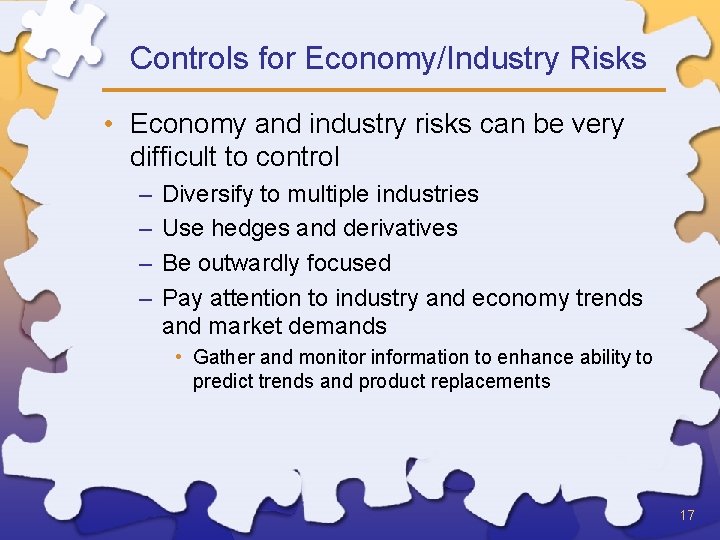 Controls for Economy/Industry Risks • Economy and industry risks can be very difficult to