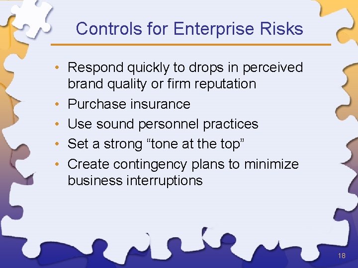 Controls for Enterprise Risks • Respond quickly to drops in perceived brand quality or