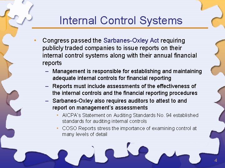 Internal Control Systems • Congress passed the Sarbanes-Oxley Act requiring publicly traded companies to