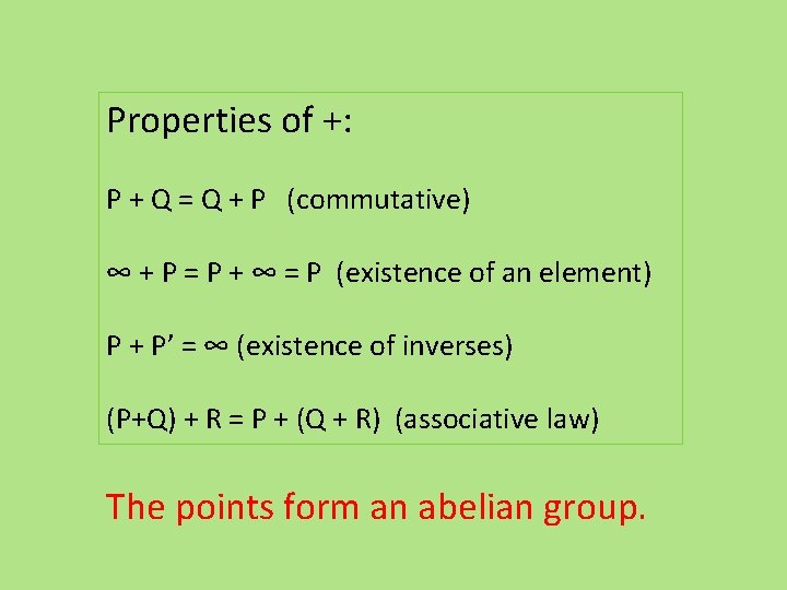 Properties of +: P + Q = Q + P (commutative) ∞ + P