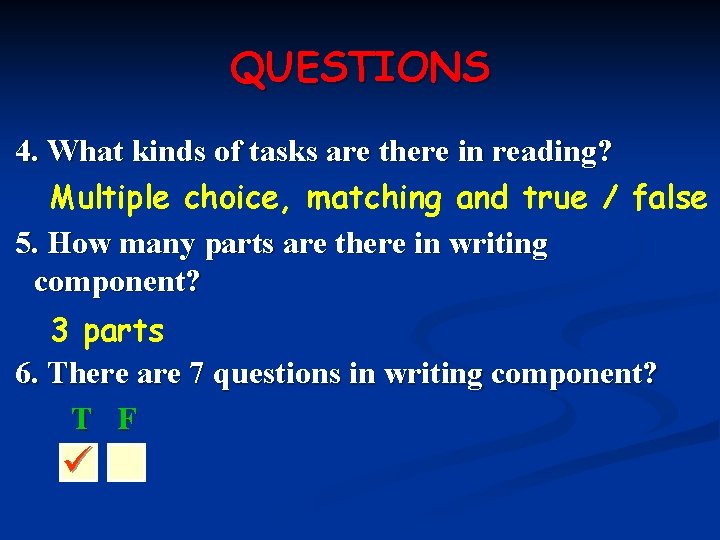 QUESTIONS 4. What kinds of tasks are there in reading? Multiple choice, matching and