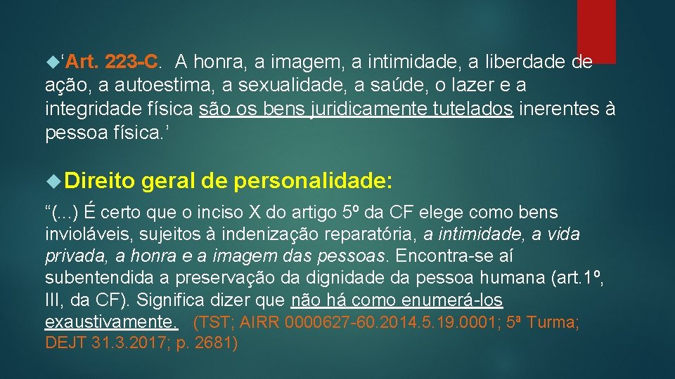  ‘Art. 223 -C. A honra, a imagem, a intimidade, a liberdade de ação,