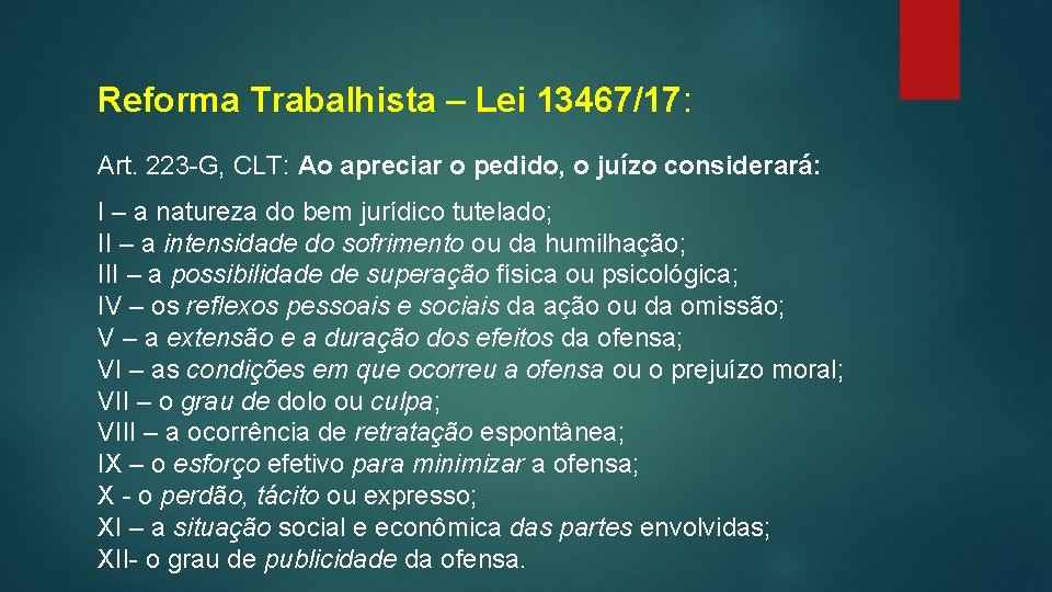 Reforma Trabalhista – Lei 13467/17: Art. 223 -G, CLT: Ao apreciar o pedido, o