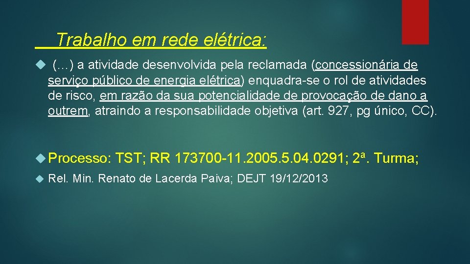 Trabalho em rede elétrica: (…) a atividade desenvolvida pela reclamada (concessionária de serviço público