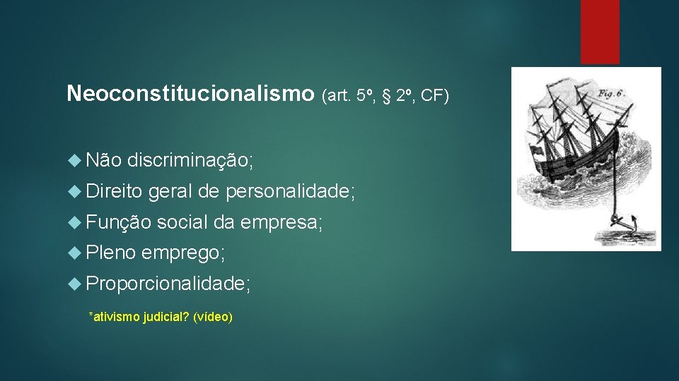 Neoconstitucionalismo (art. 5º, § 2º, CF) Não discriminação; Direito geral de personalidade; Função Pleno