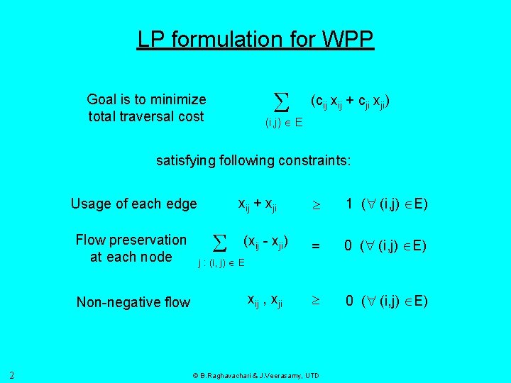 LP formulation for WPP Goal is to minimize total traversal cost (cij xij +