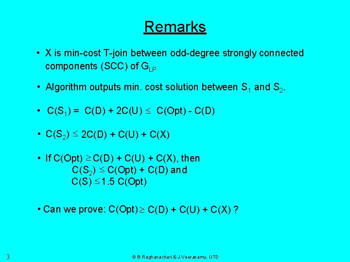Remarks • X is min-cost T-join between odd-degree strongly connected components (SCC) of GLP