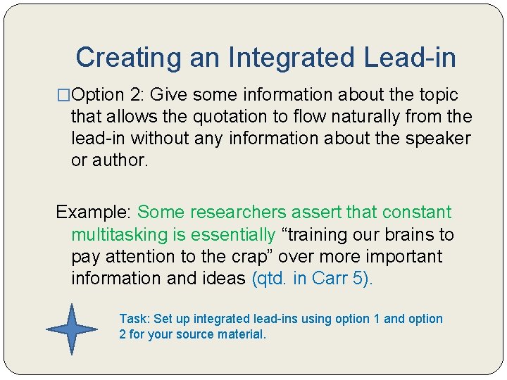 Creating an Integrated Lead-in �Option 2: Give some information about the topic that allows