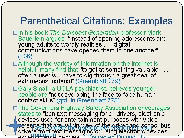 Parenthetical Citations: Examples � In his book The Dumbest Generation professor Mark Bauerlein argues,