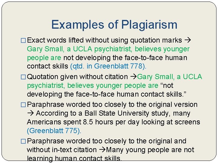 Examples of Plagiarism � Exact words lifted without using quotation marks Gary Small, a