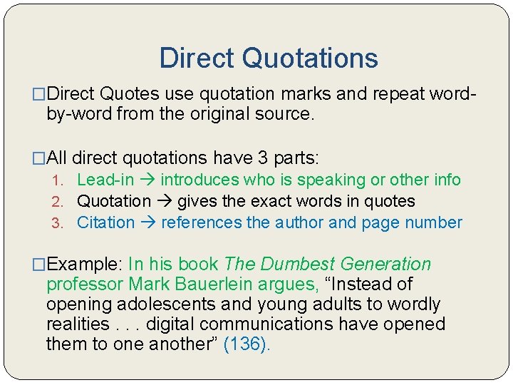 Direct Quotations �Direct Quotes use quotation marks and repeat word- by-word from the original