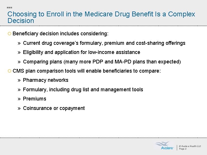 Choosing to Enroll in the Medicare Drug Benefit Is a Complex Decision ¡ Beneficiary