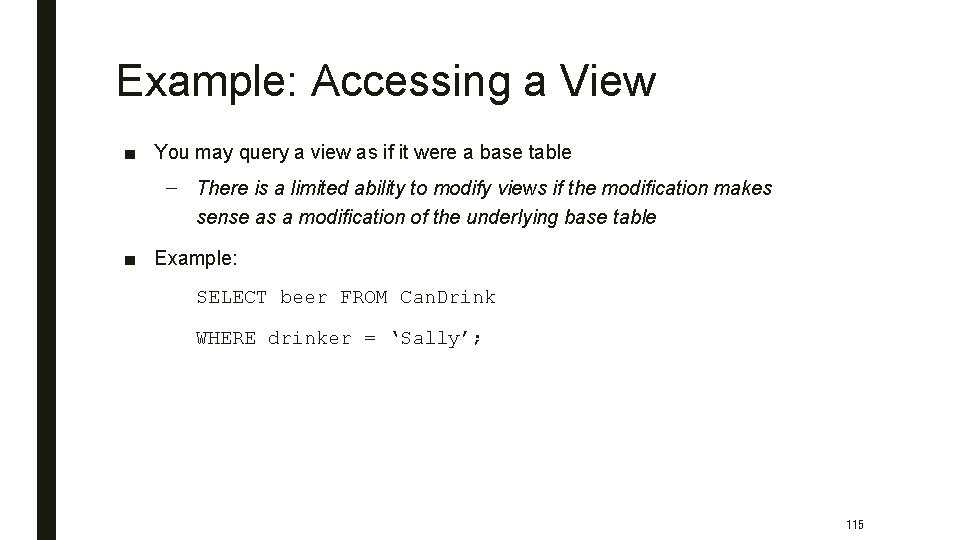 Example: Accessing a View ■ You may query a view as if it were