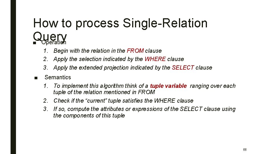 How to process Single-Relation Query ■ Operation 1. Begin with the relation in the