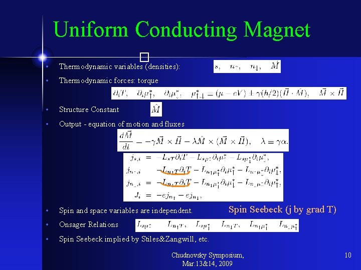 Uniform Conducting Magnet � • Thermodynamic variables (densities): • Thermodynamic forces: torque • Structure