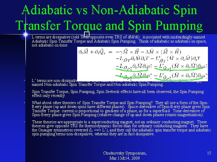 Adiabatic vs Non-Adiabatic Spin Transfer Torque and Spin Pumping � • L terms are