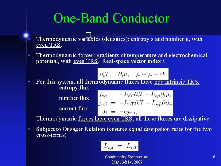 One-Band Conductor � • Thermodynamic variables (densities): entropy s and number n, with even