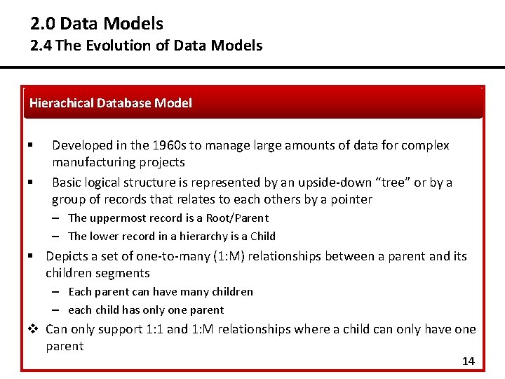 2. 0 Data Models 2. 4 The Evolution of Data Models Hierachical Database Model 2. 0 Data Models 2. 4 The Evolution of Data Models Hierachical Database Model